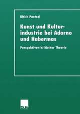 Kunst und Kulturindustrie bei Adorno und Habermas: Perspektiven kritischer Theorie