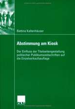 Abstimmung am Kiosk: Der Einfluss der Titelseitengestaltung politischer Publikumszeitschriften auf die Einzelverkaufsauflage