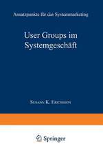 User Groups im Systemgeschäft: Ansatzpunkte für das Systemmarketing