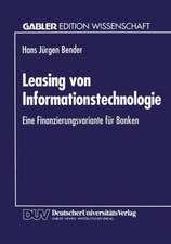 Leasing von Informationstechnologie: Eine Finanzierungsvariante für Banken