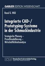 Integrierte CAD-/Prototyping-Systeme in der Schmuckindustrie: Strategische Planung - Prozeßmodellierung - Wirtschaftlichkeitsanalyse