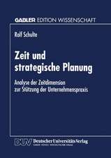 Zeit und strategische Planung: Analyse der Zeitdimension zur Stützung der Unternehmenspraxis