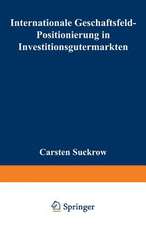 Internationale Geschäftsfeld-Positionierung in Investitionsgütermärkten