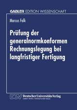 Prüfung der generalnormkonformen Rechnungslegung bei langfristiger Fertigung: Erfüllung der Generalnorm des § 264 Abs. 2 HGB aus Sicht des Abschlußprüfers