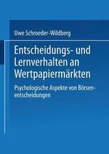 Entscheidungs- und Lernverhalten an Wertpapiermärkten: Psychologische Aspekte von Börsenentscheidungen