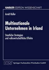 Multinationale Unternehmen in Irland: Staatliche Strategien und volkswirtschaftliche Effekte