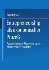 Entrepreneurship als ökonomischer Prozeß: Perspektiven zur Förderung unternehmerischen Handelns