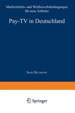 Pay-TV in Deutschland: Markteintritts- und Wettbewerbsbedingungen für neue Anbieter