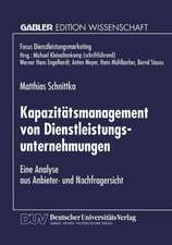 Kapazitätsmanagement von Dienstleistungsunternehmungen: Eine Analyse aus Anbieter- und Nachfragersicht