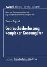 Gebrauchsüberlassung komplexer Konsumgüter: Eine ökonomische Analyse