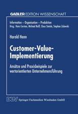 Customer-Value-Implementierung: Ansätze und Praxisbeispiele zur wertorientierten Unternehmensführung