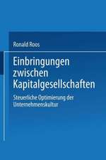 Einbringungen zwischen Kapitalgesellschaften: Steuerliche Optimierung der Unternehmensstruktur