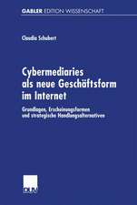 Cybermediaries als neue Geschäftsform im Internet: Grundlagen, Erscheinungsformen und strategische Handlungsalternativen