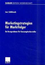 Marketingstrategien für Marktfolger: Ein Bezugsrahmen für Konsumgüterhersteller