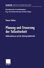 Planung und Steuerung der Teilzeitarbeit: Einflussfaktoren auf die Arbeitsproduktivität