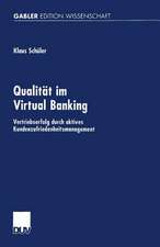 Qualität im Virtual Banking: Vertriebserfolg durch aktives Kundenzufriedenheitsmanagement