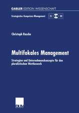 Multifokales Management: Strategien und Unternehmenskonzepte für den pluralistischen Wettbewerb