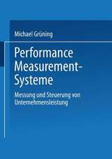 Performance-Measurement-Systeme: Messung und Steuerung von Unternehmensleistung