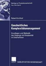 Ganzheitliches Komplexitätsmanagement: Grundlagen und Methodik des Umgangs mit Komplexität im Unternehmen