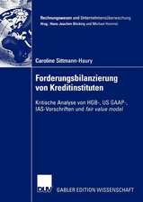 Forderungsbilanzierung von Kreditinstituten: Kritische Analyse von HGB-, US GAAP-, IAS-Vorschriften und fair value model