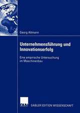 Unternehmensführung und Innovationserfolg: Eine empirische Untersuchung im Maschinenbau