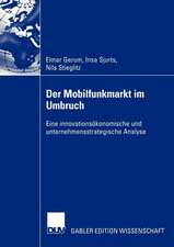 Der Mobilfunkmarkt im Umbruch: Eine innovationsökonomische und unternehmensstrategische Analyse