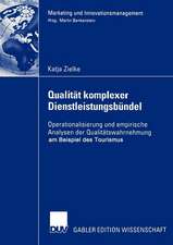 Qualität komplexer Dienstleistungsbündel: Operationalisierung und empirische Analysen der Qualitätswahrnehmung am Beispiel des Tourismus