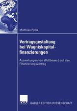 Vertragsgestaltung bei Wagniskapitalfinanzierungen: Auswirkungen von Wettbewerb auf den Finanzierungsvertrag