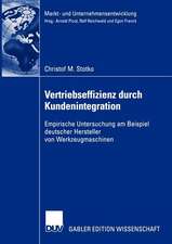 Vertriebseffizienz durch Kundenintegration: Empirische Untersuchung am Beispiel deutscher Hersteller von Werkzeugmaschinen