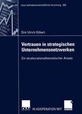 Vertrauen in strategischen Unternehmensnetzwerken: Ein strukturationstheoretischer Ansatz