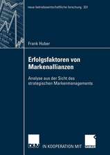 Erfolgsfaktoren von Markenallianzen: Analyse aus der Sicht des strategischen Markenmanagements