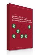 Ältere Autofahrer: Erhalt, Verbesserung und Verlängerung der Fahrkompetenz durch Training