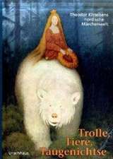 Trolle, Tiere, Taugenichtse