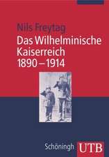 Das Wilhelminische Kaiserreich 1890-1914