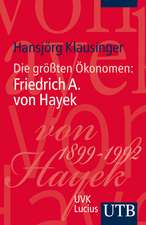 Die größten Ökonomen: Friedrich A. von Hayek