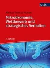 Mikroökonomie, Wettbewerb und strategisches Verhalten