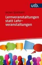 Lernveranstaltungen statt Lehrveranstaltungen