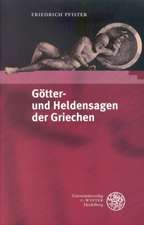 Gotter- Und Heldensagen Der Griechen: Satzlehre, Dialektgrammatik Und Metrik