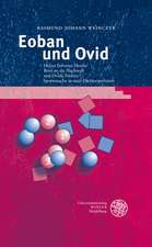 Eoban Und Ovid: Helius Eobanus Hessus' Brief an Die Nachwelt Und Ovids Tristien - Spurensuche in Einer Dichterwerkstatt. Mit Abbildung