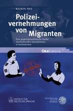 Polizeivernehmungen Von Migranten: Eine Gesprachsanalytische Studie Interkultureller Interaktionen in Institutionen