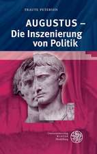 Augustus - Die Inszenierung Von Politik: Neun Vortrage Uber Verstehen, Edieren, Ubersetzen Mittelalterlicher Literatur