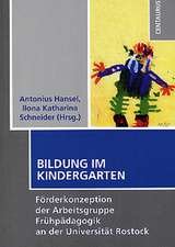 Bildung im Kindergarten: Förderkonzeption der Arbeitsgruppe Frühpädagogik an der Universität Rostock