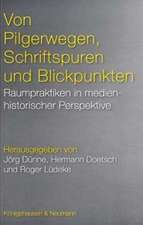 Von Pilgerwegen, Schriftspuren und Blickpunkten