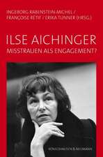 Ilse Aichinger - Misstrauen als Engagement