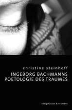 Ingeborg Bachmanns Poetologie des Traumes