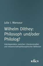 Wilhelm Dilthey: Philosoph und/oder Philolog?