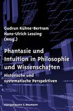 Phantasie und Intuition in Philosophie und Wissenschaften