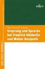 Ursprung und Sprache bei Friedrich Hölderlin und Walter Benjamin