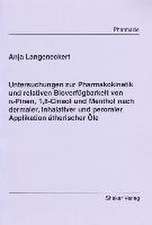 Untersuchungen zur Pharmakokinetik und relativen Bioverfügbarkeit von alpha-Pinen, 1,8-Cineol und Menthol nach dermaler, inhalativer und peroraler Applikation ätherischer Öle