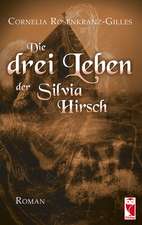 Die drei Leben der Silvia Hirsch